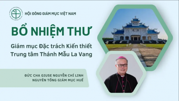 THƯ BỔ NHIỆM GIÁM MỤC ĐẶC TRÁCH KIẾN THIẾT TRUNG TÂM THÁNH MẪU LA VANG