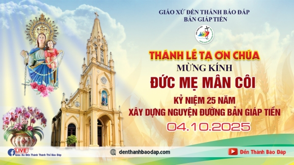 THÁNH LỄ MỪNG KÍNH ĐỨC MẸ MÂN CÔI - QUAN THẦY BẢN GIÁP TIỀN - GIÁO XỨ ĐỀN THÁNH BÁO ĐÁP 2025
